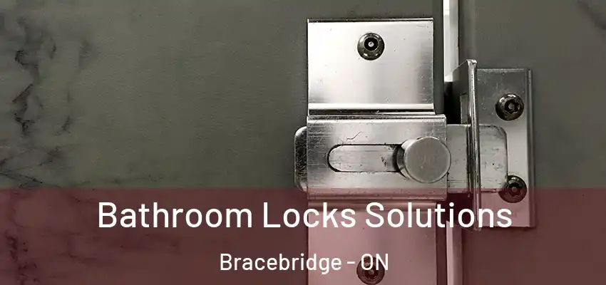  Bathroom Locks Solutions Bracebridge - ON