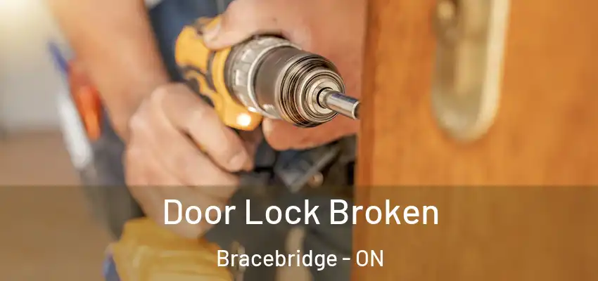  Door Lock Broken Bracebridge - ON