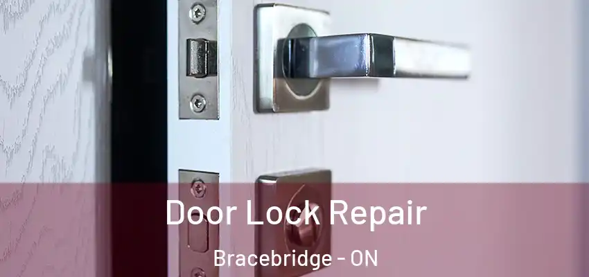  Door Lock Repair Bracebridge - ON