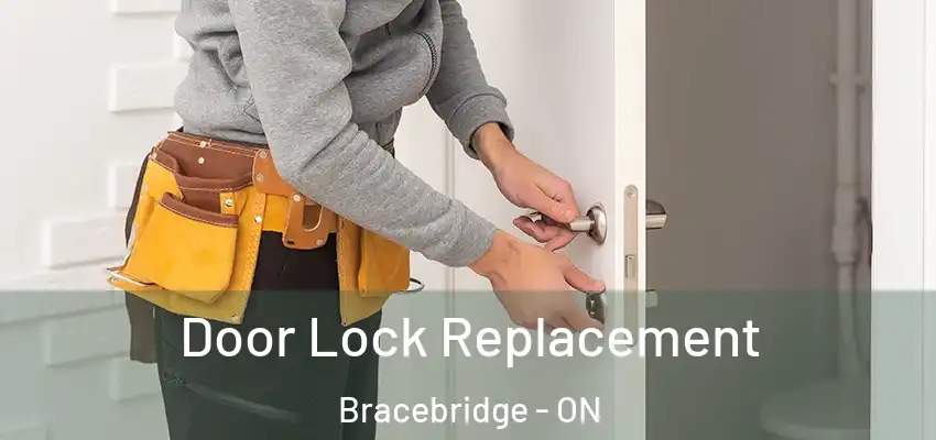  Door Lock Replacement Bracebridge - ON