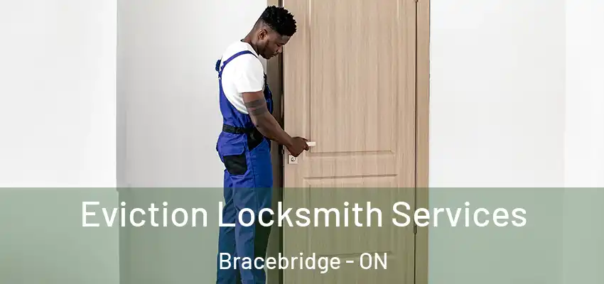  Eviction Locksmith Services Bracebridge - ON
