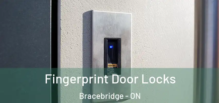  Fingerprint Door Locks Bracebridge - ON