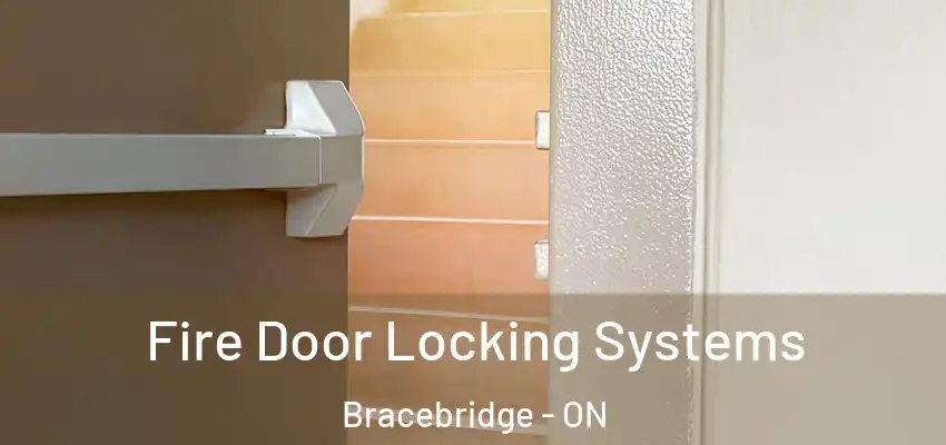  Fire Door Locking Systems Bracebridge - ON