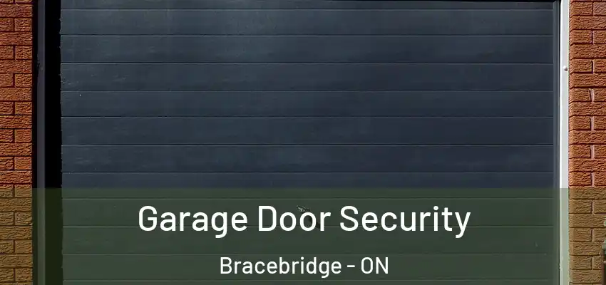 Garage Door Security Bracebridge - ON