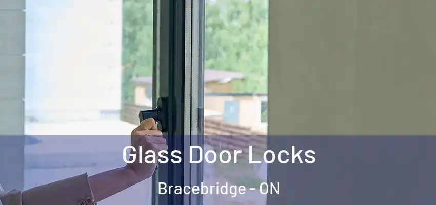  Glass Door Locks Bracebridge - ON