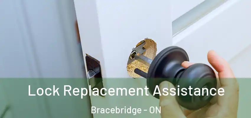  Lock Replacement Assistance Bracebridge - ON