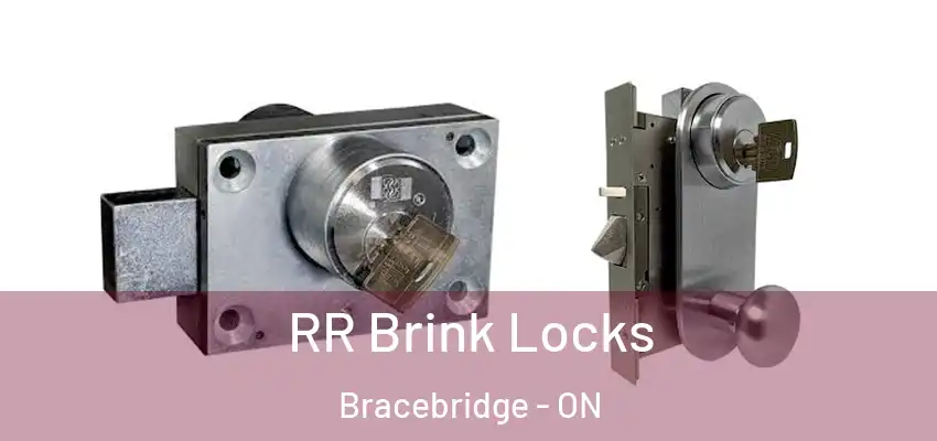  RR Brink Locks Bracebridge - ON