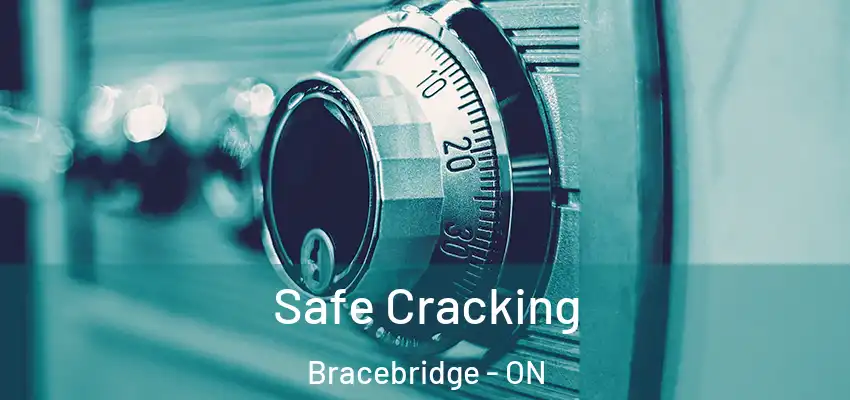  Safe Cracking Bracebridge - ON