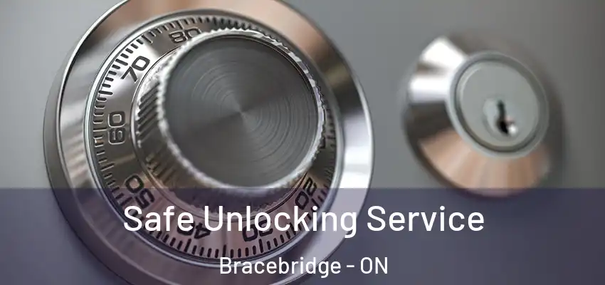  Safe Unlocking Service Bracebridge - ON